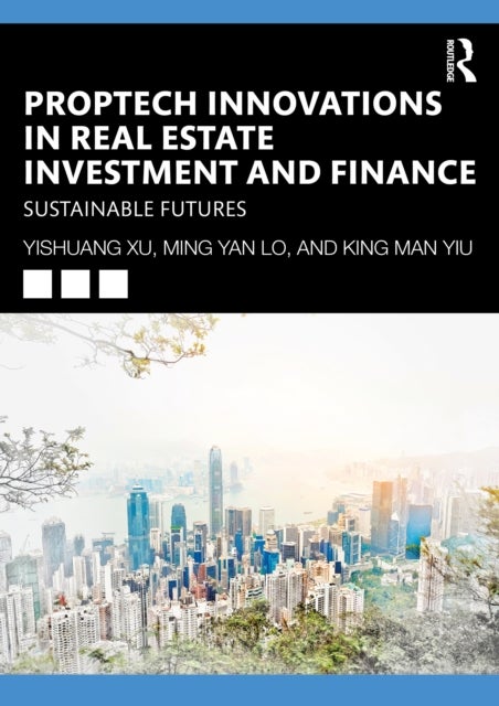 PropTech Innovations in Real Estate Investment and Finance - Sustainable Futures