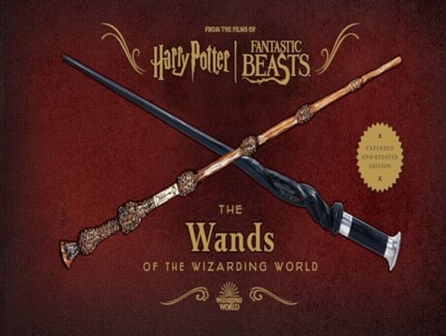 Harry Potter: The Wands of the Wizarding World (Expanded and Updated Edition) - Expanded and Updated Edition