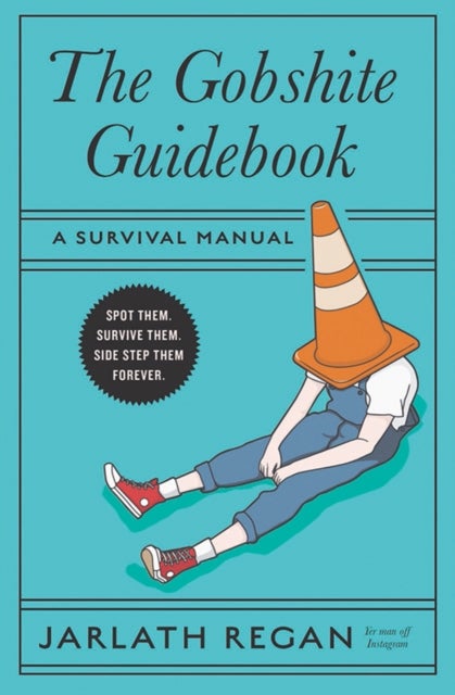 The Gobshite Guidebook - A Survival Manual