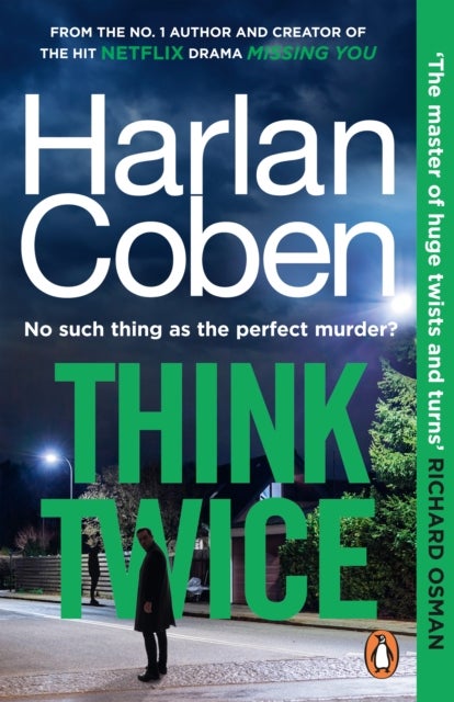 Think Twice - From the #1 bestselling creator of the hit Netflix series Fool Me Once