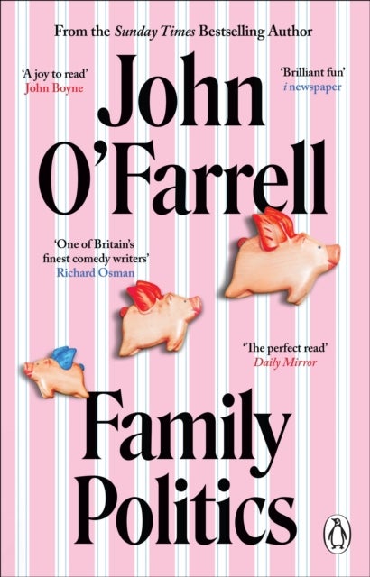 Family Politics - A razor sharp satire from the bestselling author of May Contain Nuts