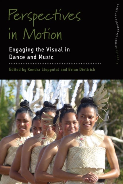 Perspectives in Motion - Engaging the Visual in Dance and Music