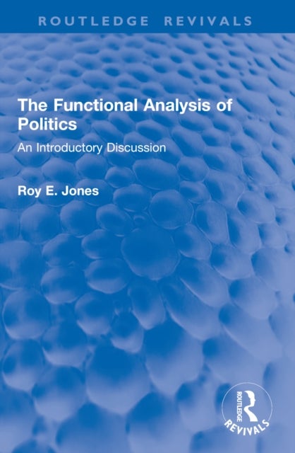 The Functional Analysis of Politics - An Introductory Discussion