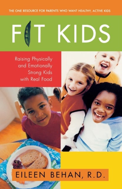 Fit Kids - Raising Physically and Emotionally Strong Kids with Real Food