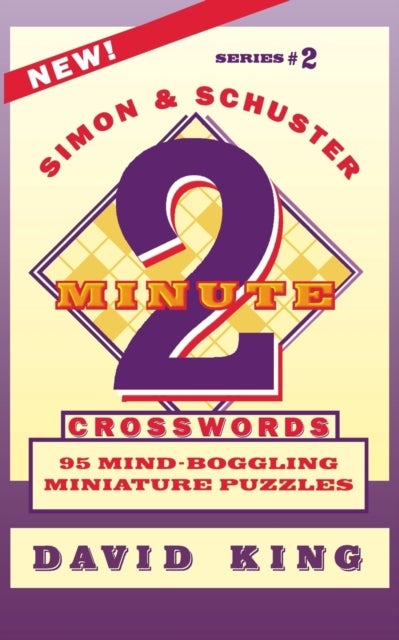 SIMON & SCHUSTER TWO-MINUTE CROSSWORDS Vol. 2 - 95 MIND-BOGGLING MINIATURE PUZZLES