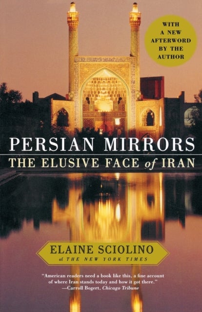 Persian Mirrors - The Elusive Face of Iran
