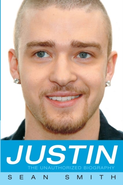 Justin - The Unauthorized Biography