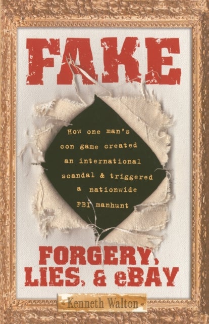 Fake - Forgery, Lies, & Ebay