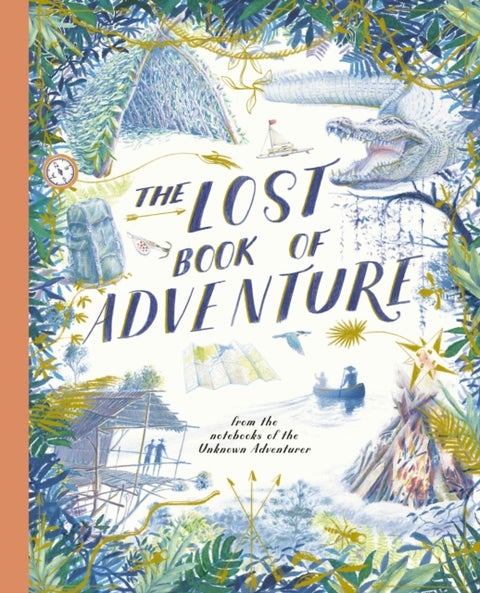 The Lost Book of Adventure - from the notebooks of the Unknown Adventurer