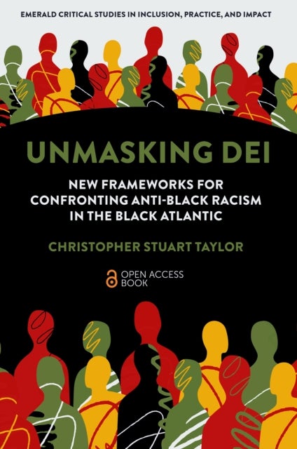 Unmasking DEI - New Frameworks for Confronting Anti-Black Racism in the Black Atlantic