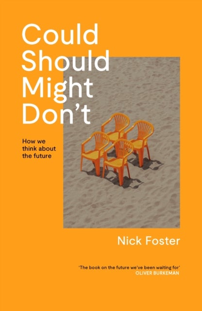 Could Should Might Don't - How We Think About the Future