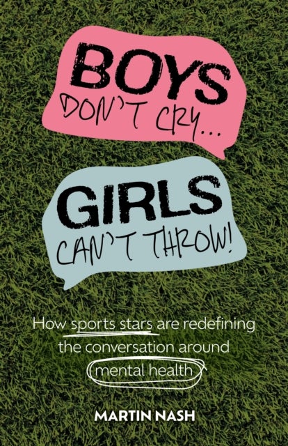 Boys Don't Cry, Girls Can't Throw - How Sports Stars Are Redefining the Conversation Around Mental Health