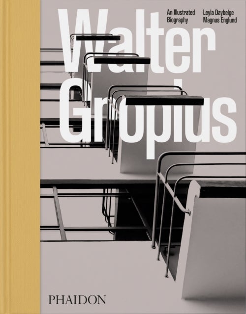 Walter Gropius - An Illustrated Biography