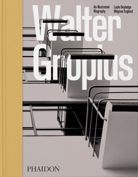 Walter Gropius - An Illustrated Biography