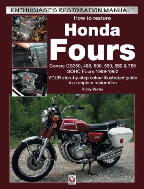 How to Restore Honda Fours - Your Step-by-Step Colour Illustrated Guide to Complete Restoration