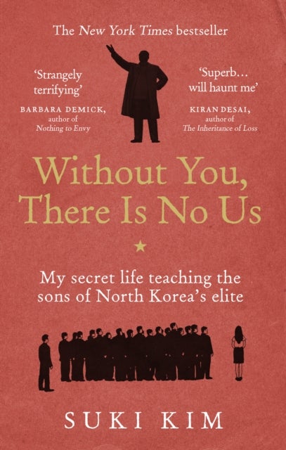Without You, There Is No Us - My secret life teaching the sons of North Korea’s elite