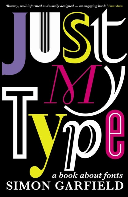 Just My Type - The original and best book about fonts