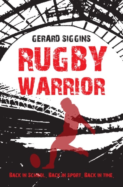 Rugby Warrior - Back in school. Back in sport. Back in time.
