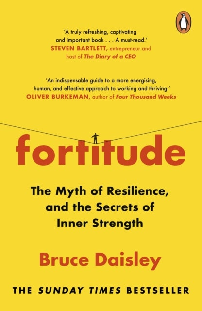 Fortitude - The Myth of Resilience, and the Secrets of Inner Strength: A Sunday Times Bestseller