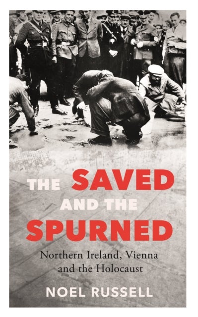 The Saved and the Spurned - Northern Ireland, Vienna and the Holocaust