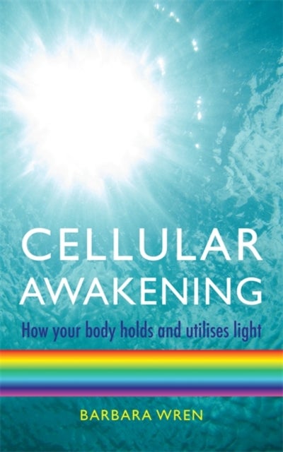 Cellular Awakening - How Your Body Holds and Creates Light
