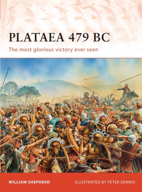 Plataea 479 BC - The most glorious victory ever seen