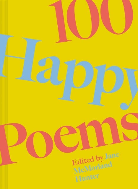 100 Happy Poems - To raise your spirits every day