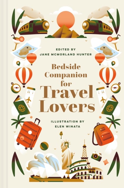 Bedside Companion for Travel Lovers - An anthology of intrepid journeys for every day of the year