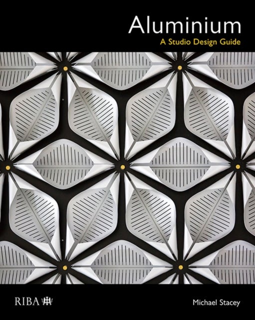 Aluminium - A Studio Design Guide