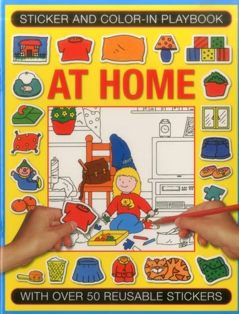 Sticker and Colour-in Playbook: at Home - With Over 50 Reusable Stickers