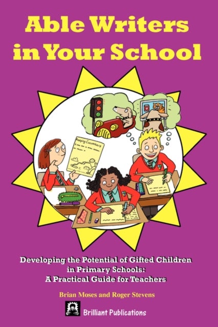 Able Writers in your School - Developing the Potential of Gifted Children in Primary Schools - A Practical Guide for Teachers