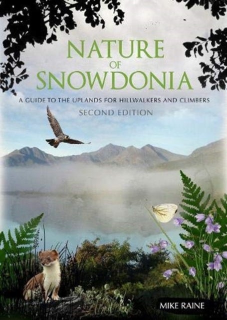 Nature of Snowdonia - A Guide to the Uplands for Hillwalkers and Climbers