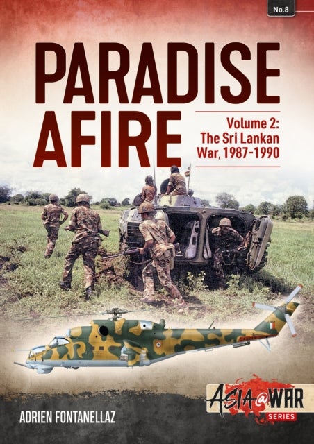 Paradise Afire: The Sri Lankan War - Volume 2 - 1987-1990