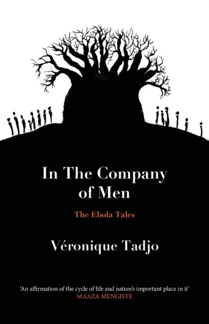 In The Company of Men - The Ebola Tales