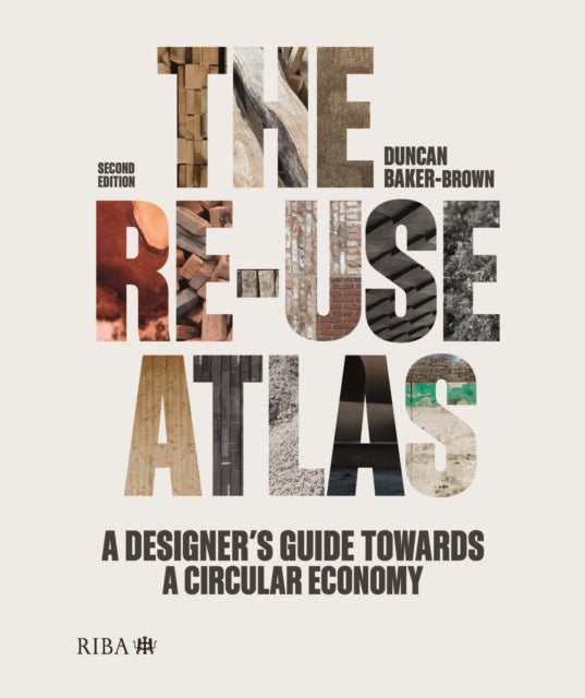 The Re-use Atlas - A Designer's Guide Towards a Circular Economy