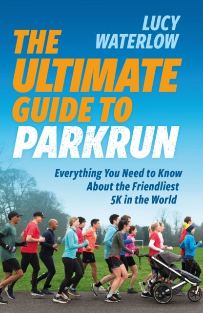 The Ultimate Guide to parkrun - Everything You Need to Know About the Friendliest 5K in the World