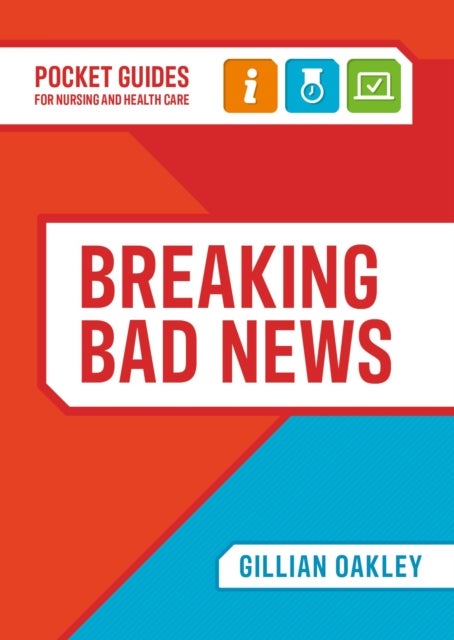 Breaking Bad News - A Pocket Guide for Nursing and Health Care