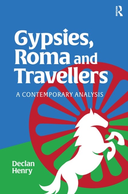 Gypsies, Roma and Travellers - A Contemporary Analysis