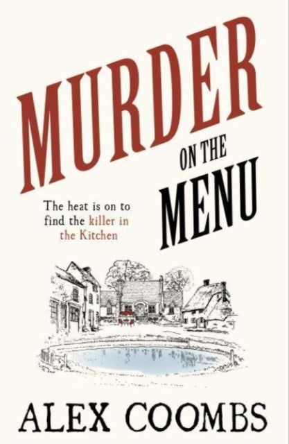 Murder on the Menu - The first delicious taste of a mouthwatering new mystery series set in the idyllic English countryside