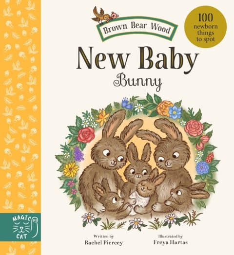 Brown Bear Wood: New Baby Bunny - 100 Newborn Things to Spot