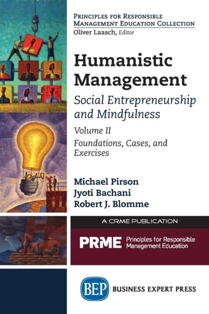 Humanistic Management - Social Entrepreneurship and Mindfulness Volume II, Foundations, Cases, and Exercises