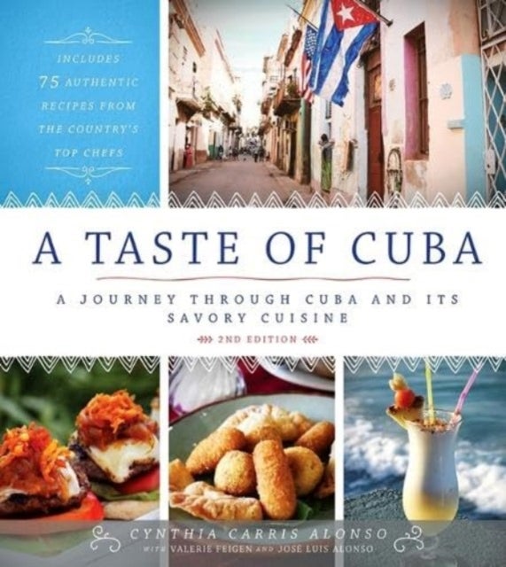 A Taste of Cuba - A Journey Through Cuba and Its Savory Cuisine