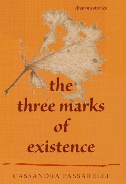 The Three Marks of Existence - Dharma Stories