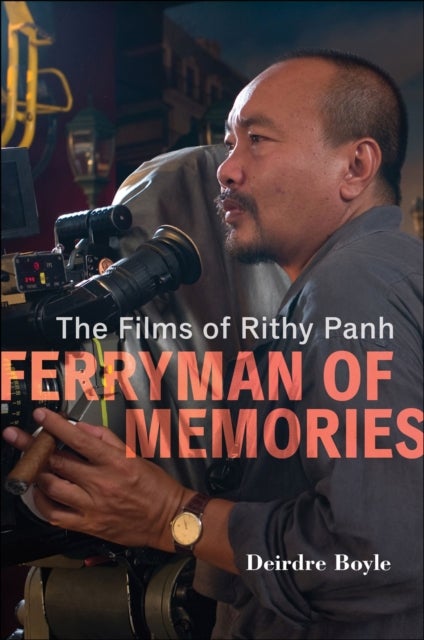 Ferryman of Memories - The Films of Rithy Panh