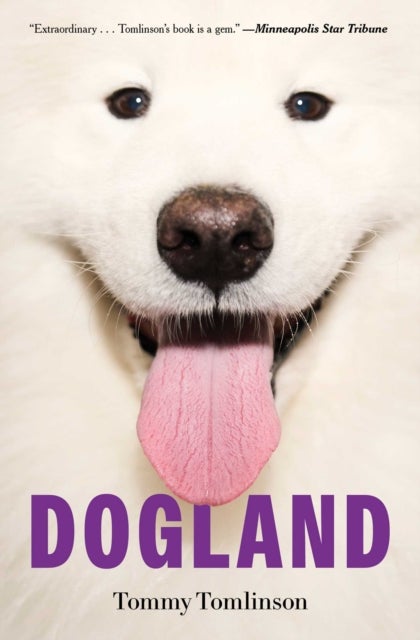 Dogland - Passion, Glory, and Lots of Slobber at the Westminster Dog Show