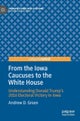 From the Iowa Caucuses to the White House