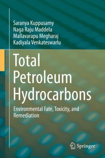 Total Petroleum Hydrocarbons - Environmental Fate, Toxicity, and Remediation