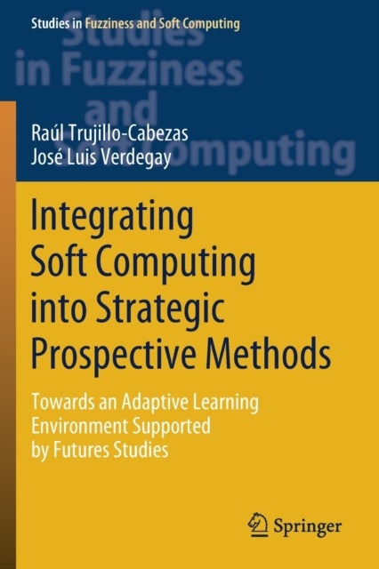 Integrating Soft Computing into Strategic Prospective Methods - Towards an Adaptive Learning Environment Supported by Futures Studies