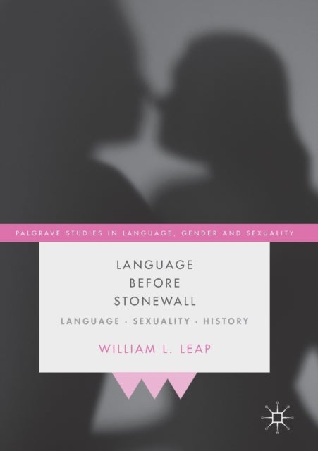 Language Before Stonewall - Language, Sexuality, History