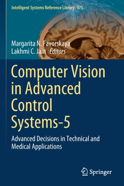 Computer Vision in Advanced Control Systems-5 - Advanced Decisions in Technical and Medical Applications